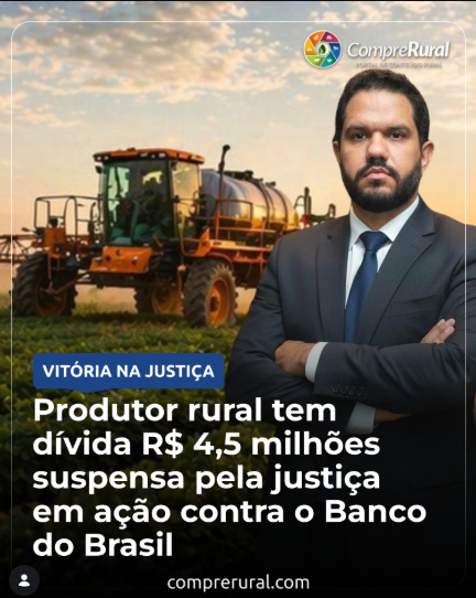 Produtor rural tem dívida R$ 4,5 milhões suspensa pela justiça
